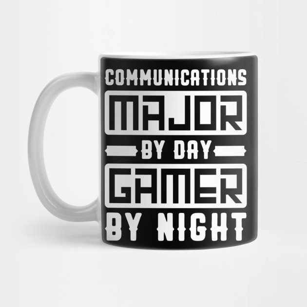 Communications Major By Day Gamer By Night by Xonmau